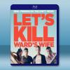 殺妻同盟軍 Let's Kill Ward's Wife (...