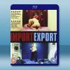 寂寞邊界/進出口 Import Export (2007) ...