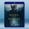 米沙與狼 Misha and the Wolves (202...